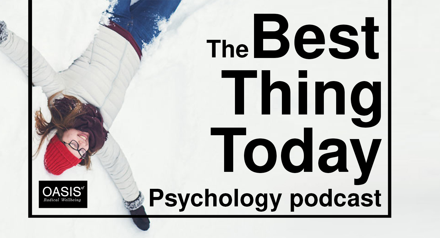 The Best Thing Today. Psychology podcast from Aalto University